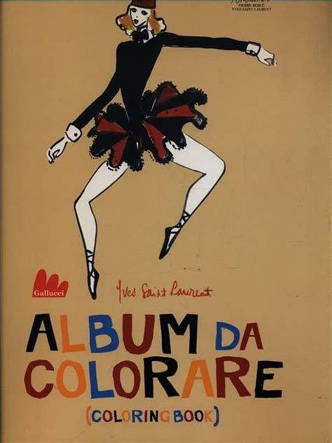 yves saint laurent da colorare|Album da colorare. Ediz. italiana e inglese .